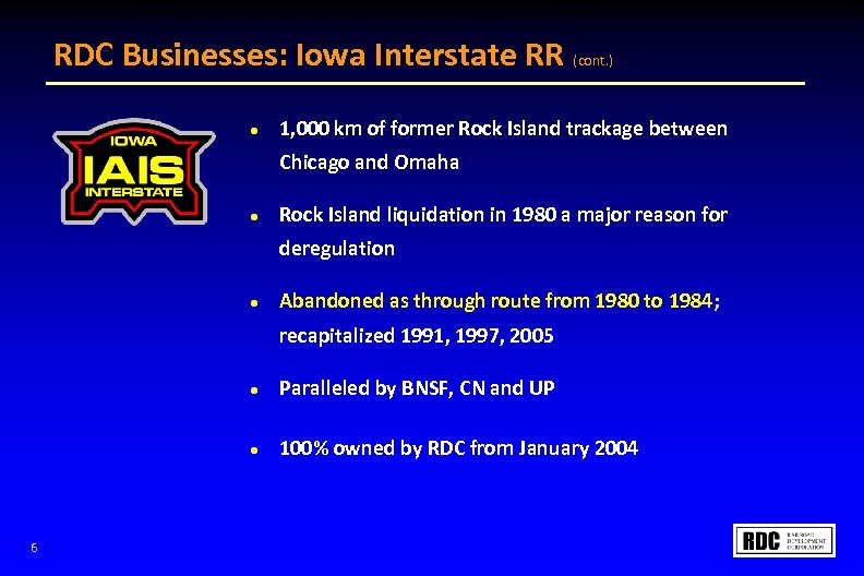 RDC Businesses: Iowa Interstate RR (cont. ) l 1, 000 km of former Rock