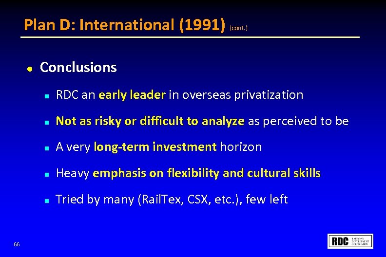 Plan D: International (1991) l (cont. ) Conclusions n n Not as risky or