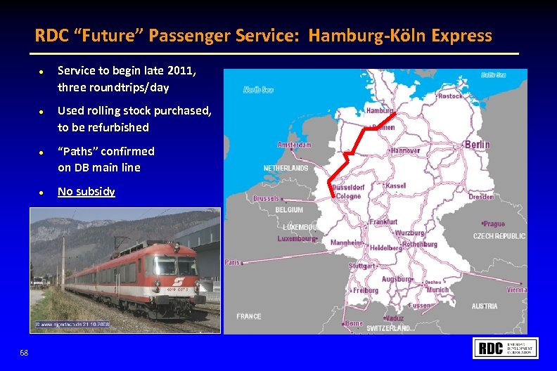 RDC “Future” Passenger Service: Hamburg-Köln Express l l 68 Service to begin late 2011,