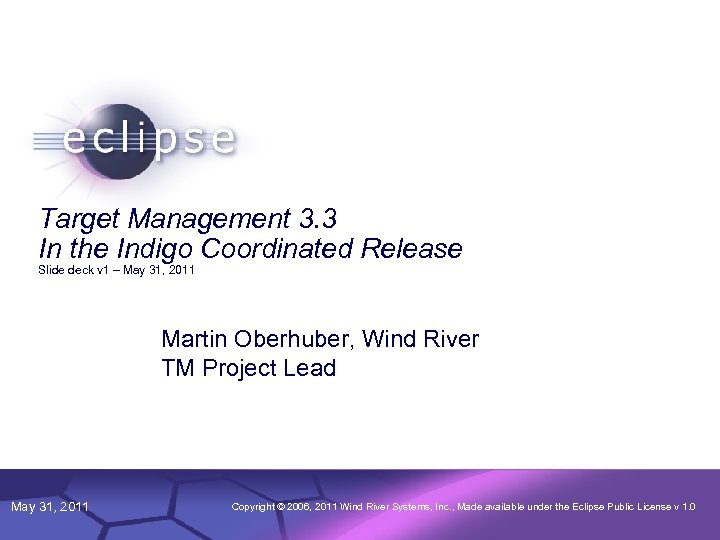 1 Target Management 3. 3 In the Indigo Coordinated Release Slide deck v 1