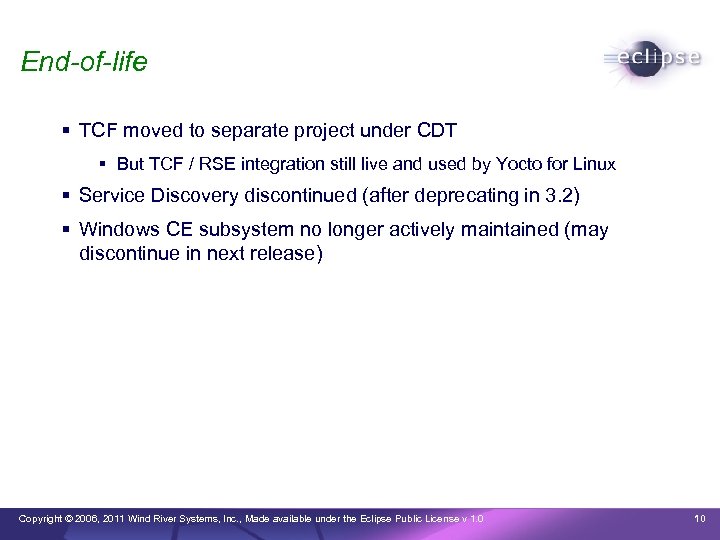 End-of-life TCF moved to separate project under CDT But TCF / RSE integration still