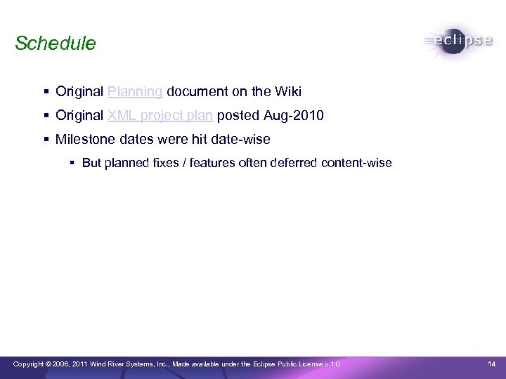 Schedule Original Planning document on the Wiki Original XML project plan posted Aug-2010 Milestone