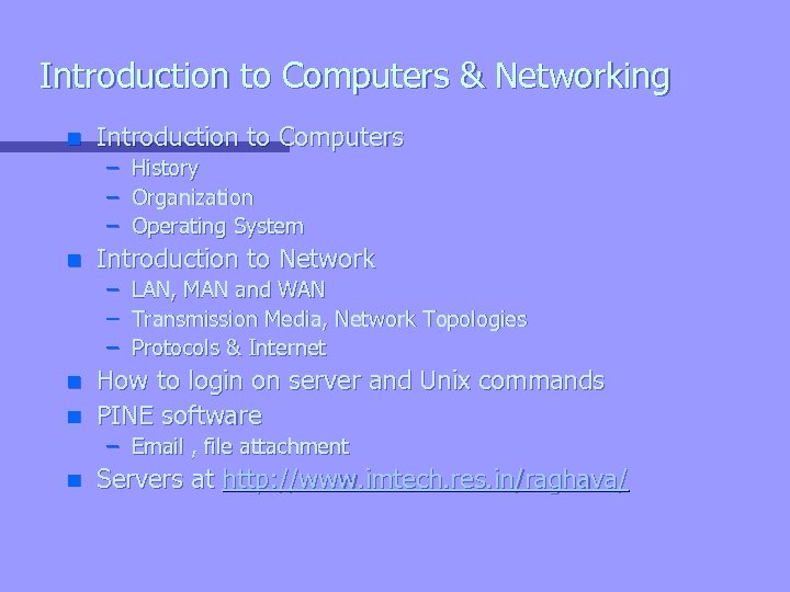 Introduction to Computers & Networking n Introduction to Computers – History – Organization –