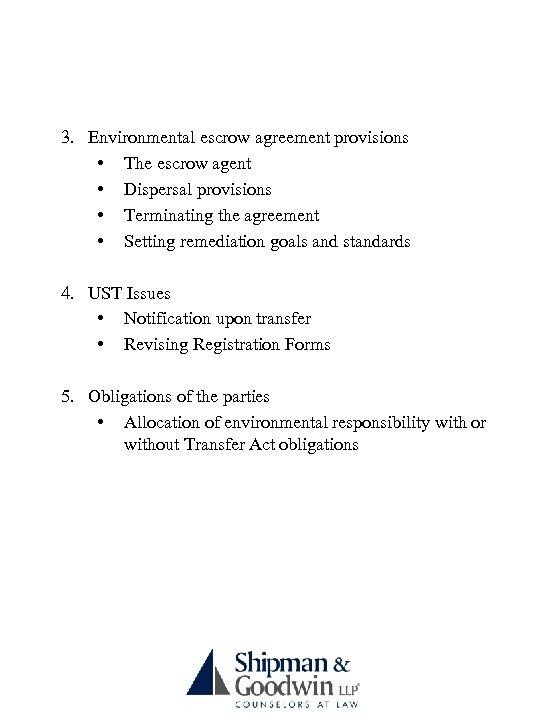 3. Environmental escrow agreement provisions • The escrow agent • Dispersal provisions • Terminating