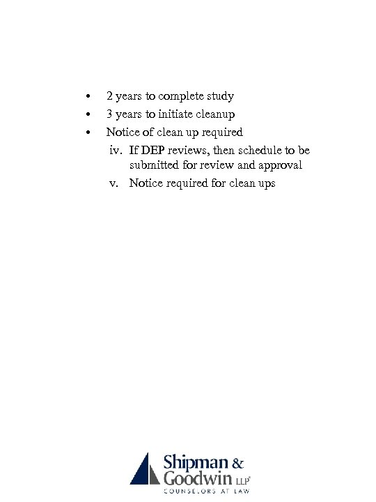  • • • 2 years to complete study 3 years to initiate cleanup