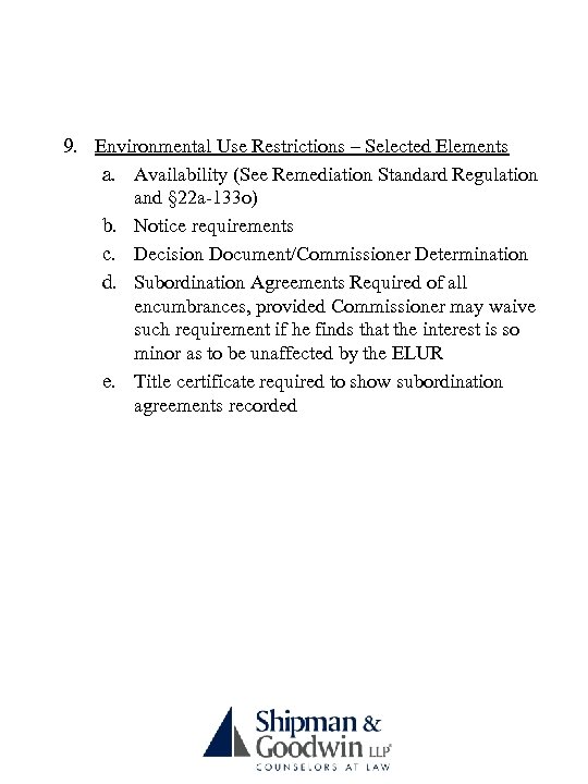 9. Environmental Use Restrictions – Selected Elements a. Availability (See Remediation Standard Regulation and