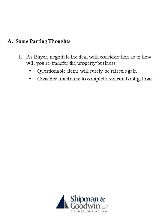 A. Some Parting Thoughts 1. As Buyer, negotiate the deal with consideration as to
