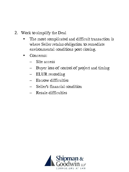 2. Work to simplify the Deal • The most complicated and difficult transaction is