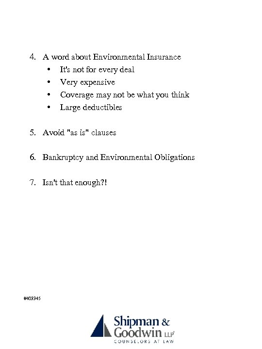 4. A word about Environmental Insurance • It's not for every deal • Very