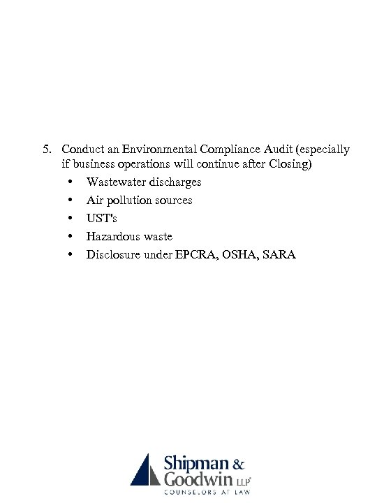 5. Conduct an Environmental Compliance Audit (especially if business operations will continue after Closing)