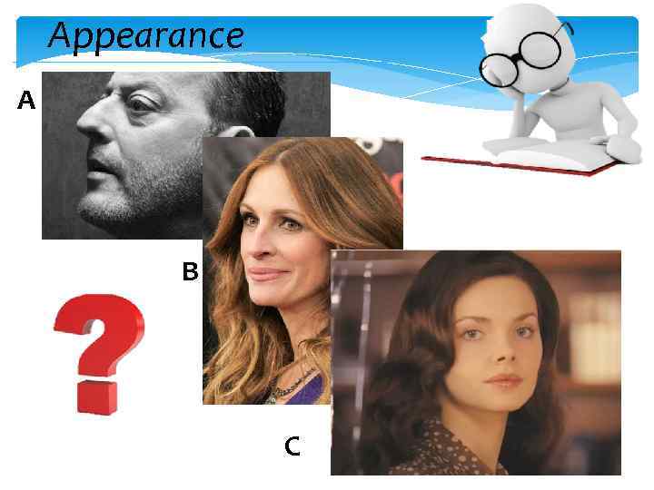 Appearance А B C 