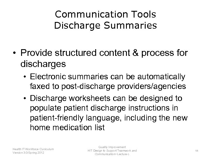 Communication Tools Discharge Summaries • Provide structured content & process for discharges • Electronic