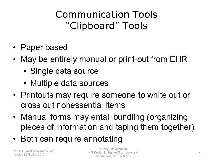Communication Tools “Clipboard” Tools • Paper based • May be entirely manual or print-out