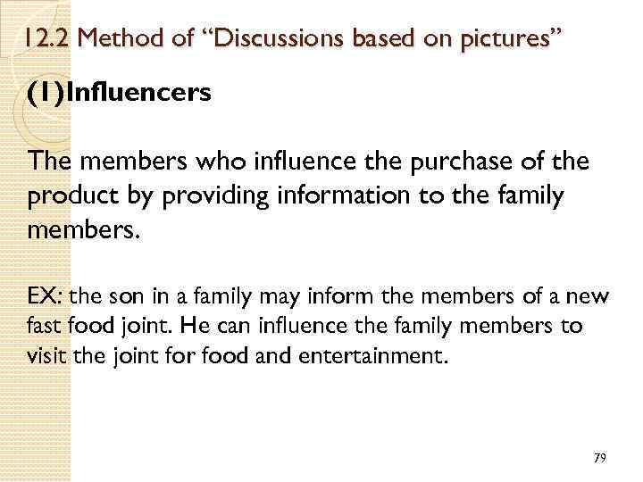 12. 2 Method of “Discussions based on pictures” (1)Influencers The members who influence the