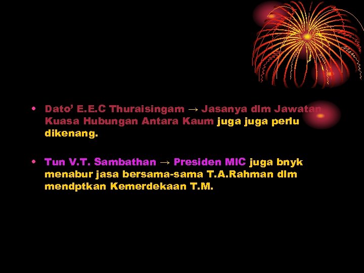  • Dato’ E. E. C Thuraisingam → Jasanya dlm Jawatan Kuasa Hubungan Antara