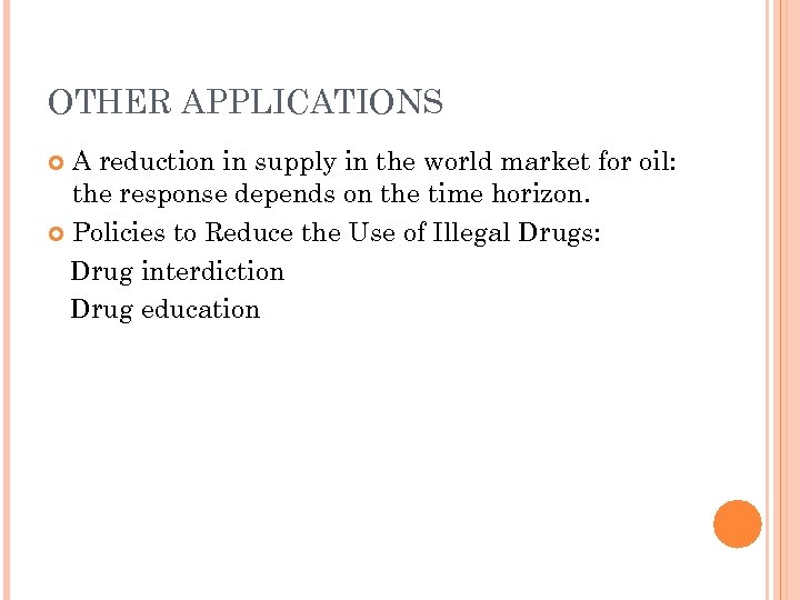 OTHER APPLICATIONS A reduction in supply in the world market for oil: the response