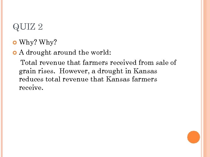 QUIZ 2 Why? A drought around the world: Total revenue that farmers received from