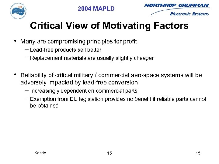 2004 MAPLD Critical View of Motivating Factors • Many are compromising principles for profit
