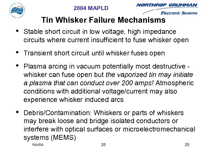 2004 MAPLD Tin Whisker Failure Mechanisms • Stable short circuit in low voltage, high
