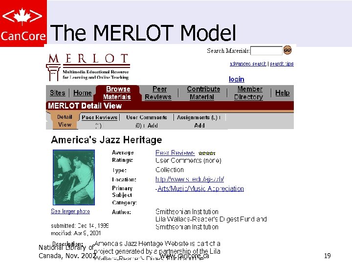 The MERLOT Model National Library of Canada, Nov. 2002 www. cancore. ca 19 