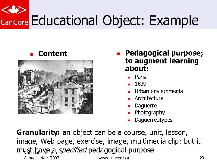 Educational Object: Example n Content n Pedagogical purpose; to augment learning about: n n