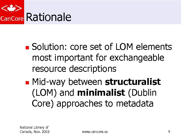 Rationale Solution: core set of LOM elements most important for exchangeable resource descriptions n