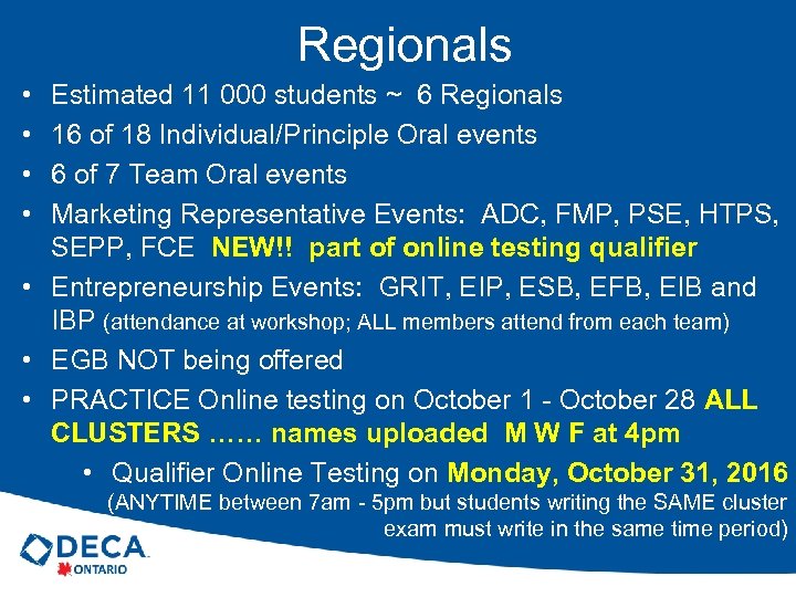 Regionals • • Estimated 11 000 students ~ 6 Regionals 16 of 18 Individual/Principle
