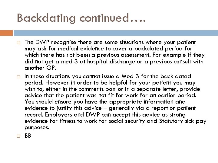 Backdating continued…. The DWP recognise there are some situations where your patient may ask
