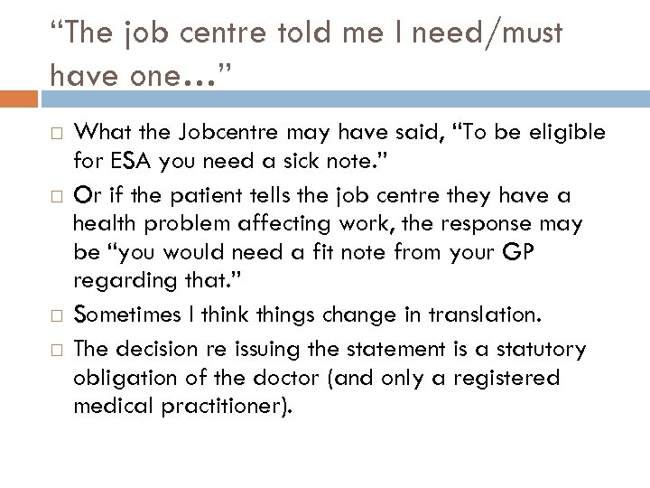 “The job centre told me I need/must have one…” What the Jobcentre may have