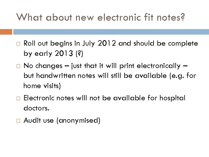 What about new electronic fit notes? Roll out begins in July 2012 and should