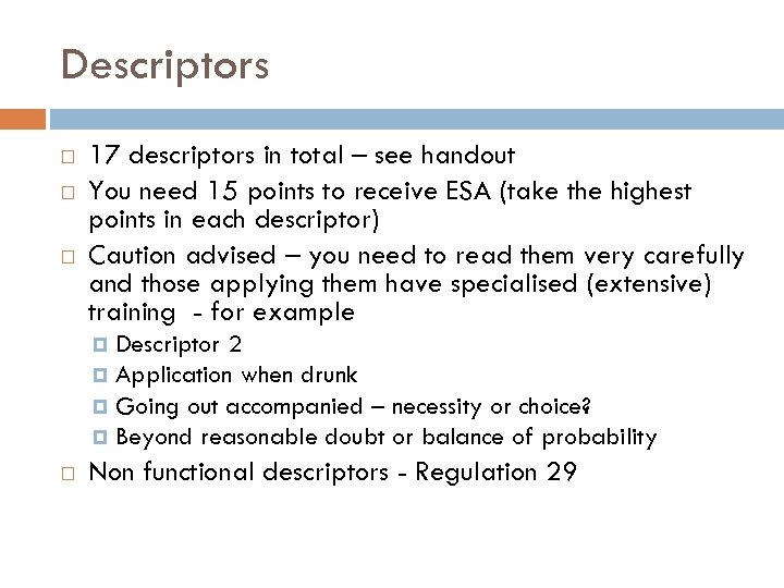 Descriptors 17 descriptors in total – see handout You need 15 points to receive