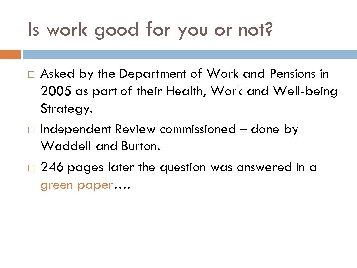 Is work good for you or not? Asked by the Department of Work and