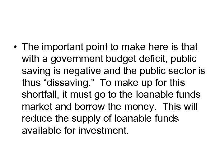  • The important point to make here is that with a government budget