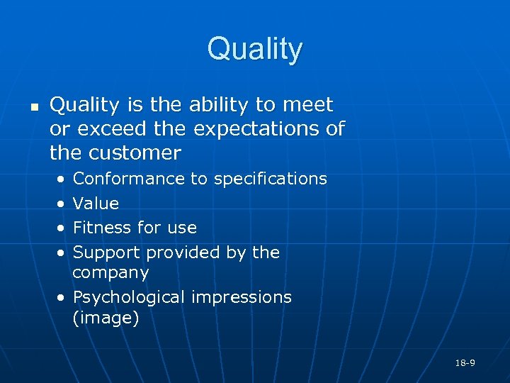 Quality n Quality is the ability to meet or exceed the expectations of the