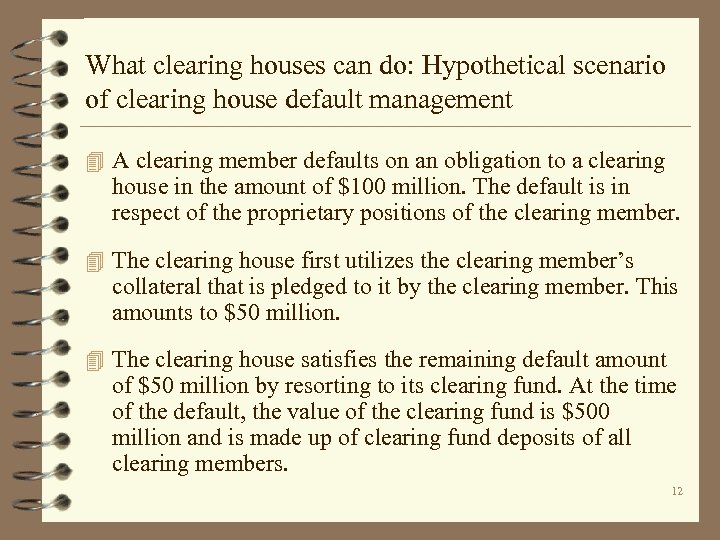 What clearing houses can do: Hypothetical scenario of clearing house default management 4 A