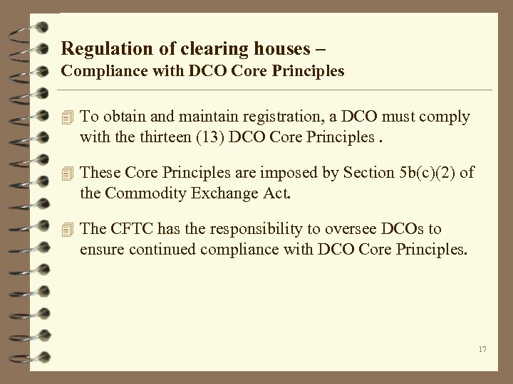 Regulation of clearing houses – Compliance with DCO Core Principles 4 To obtain and