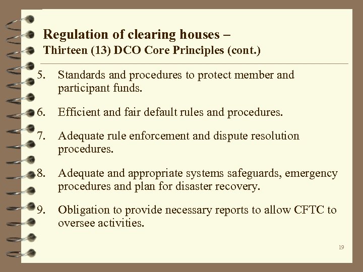 Regulation of clearing houses – Thirteen (13) DCO Core Principles (cont. ) 5. Standards