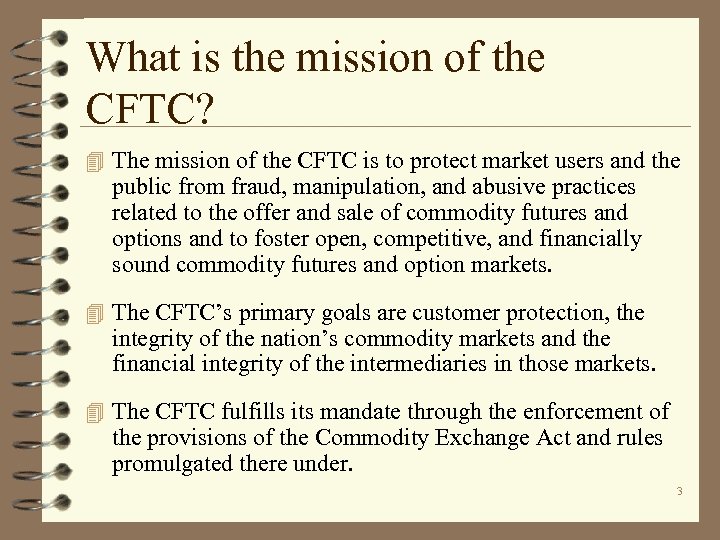 What is the mission of the CFTC? 4 The mission of the CFTC is