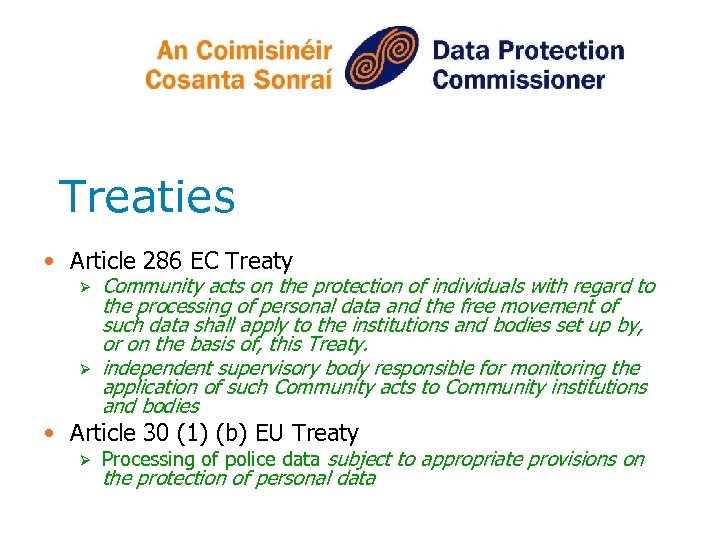 Treaties • Article 286 EC Treaty Ø Ø Community acts on the protection of