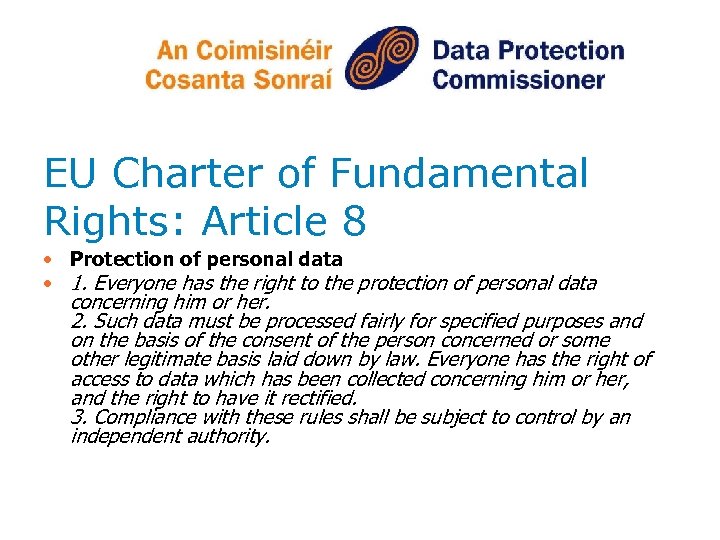 EU Charter of Fundamental Rights: Article 8 • Protection of personal data • 1.