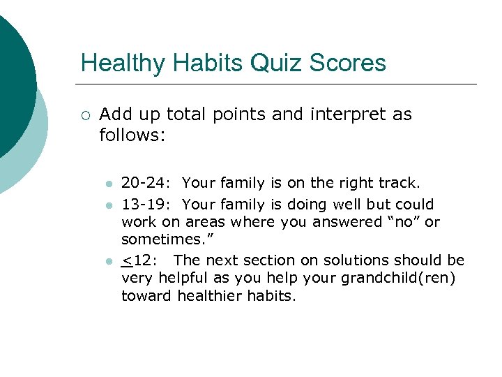 Healthy Habits Quiz Scores ¡ Add up total points and interpret as follows: l