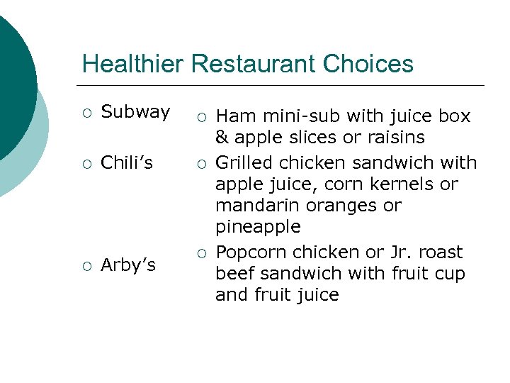 Healthier Restaurant Choices ¡ Subway ¡ ¡ Chili’s ¡ ¡ Arby’s ¡ Ham mini-sub