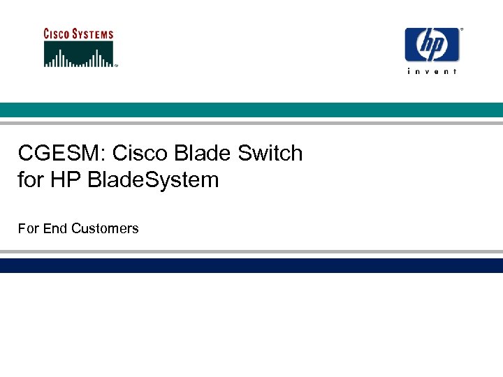 CGESM: Cisco Blade Switch for HP Blade. System For End Customers 