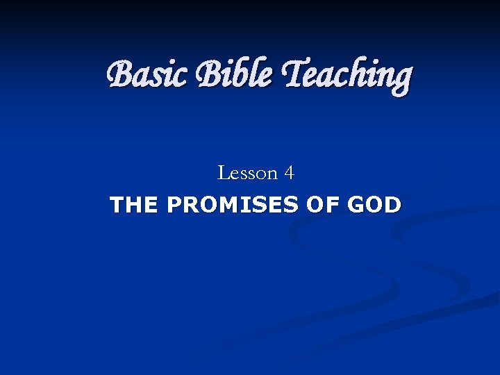 Basic Bible Teaching Lesson 4 THE PROMISES OF GOD 