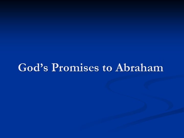 God’s Promises to Abraham 