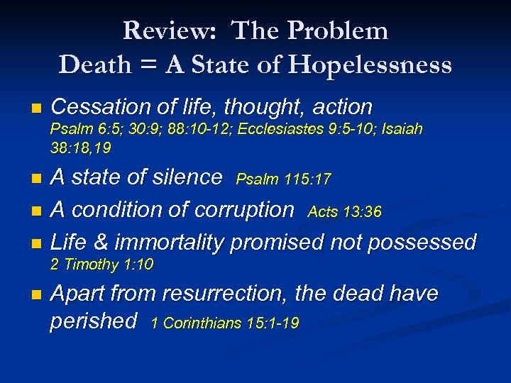 Review: The Problem Death = A State of Hopelessness n Cessation of life, thought,