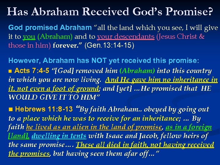 Has Abraham Received God’s Promise? God promised Abraham “all the land which you see,
