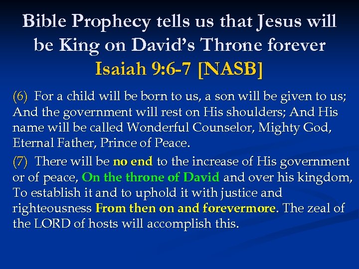 Bible Prophecy tells us that Jesus will be King on David’s Throne forever Isaiah