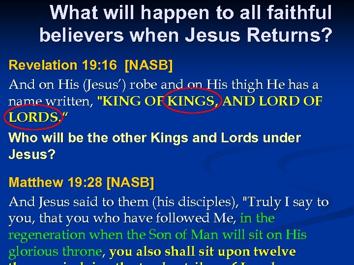 What will happen to all faithful believers when Jesus Returns? Revelation 19: 16 [NASB]