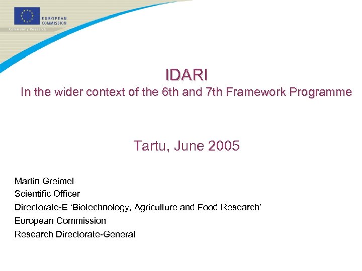 IDARI In the wider context of the 6 th and 7 th Framework Programme